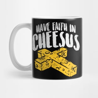 Have Faith In Cheesus Mug